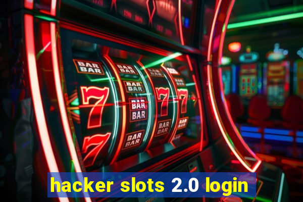 hacker slots 2.0 login